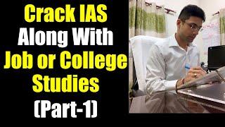 Crack IAS With Job or College Studies - Part 1|| 2 Years Study Plan For UPSC CSE / IAS Exam