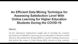 An Efficient Data Mining Technique for Assessing Satisfaction Level With Online Learning for Higher