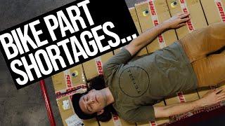 Mountain Bike Part Shortages are Intense! | The Bike Shop VLOG #7