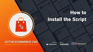 How to Install the Script | Active eCommerce CMS | Best Laravel eCommerce Open Source