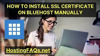 How To install SSL certificate on Bluehost manually 2023 | SSL Manually Installation Tutorial