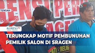 Terungkap Motif Pembunuhan Pemilik Salon di Sragen