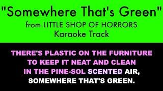 "Somewhere That's Green" from Little Shop of Horrors - Karaoke Track with Lyrics on Screen