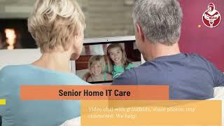 Senior Home Care IT Plan:  Your IT and Tech Mates