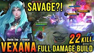 SAVAGE?! 22 Kills Vexana Full Damage Build is Broken!! - Build Top 1 Global Vexana ~ MLBB
