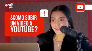 ¿Cómo Subir Un Vídeo a Youtube? 