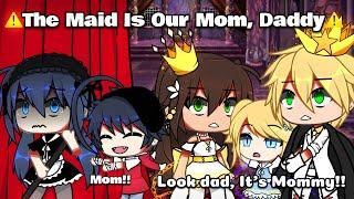  The Maid Is Our Mommy Not The Queen || Meme || Part 1 || Mlb|| AU || [ Original ]