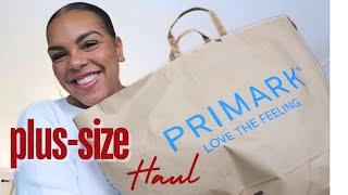 NEW IN PRIMARK PLUS-SIZE TRY ON HAUL