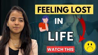 Feeling lost - watch this | Fix your life now | Nandini Agrawal