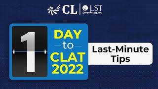 1 Day to CLAT 2022 | Last Minute Tips | CLAT 2022 Prep