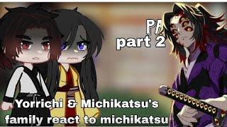 Yorrichi & Michikatsu's family react to michikatsu || PART 2 || Demon Slayer || Ezumezuzu