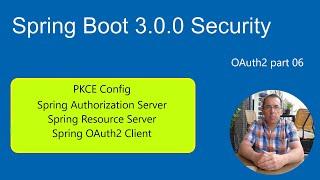 Spring Boot 3 Tutorial Security  Oauth2 With PKCE  - Spring Authorization Server - and OAuth2 Client