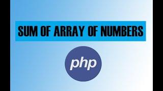 How to calculate the sum of values in an array in PHP