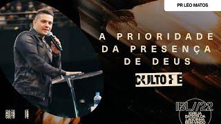 "A Prioridade da presença de Deus" com Pr. Léo Matos | Culto Fé 26/07/2022