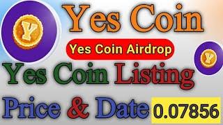 Yes Coin Listing Price | Yes Coin Airdrop | Yes coin Telegram Bot