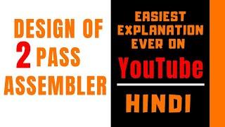 Design Of 2-PASS Assembler Explained in Hindi ll System Programming And Operating System