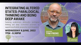 Integrating Altered States: paralogical thinking and being deep awake with Tim Freke and Dr Lani Roy