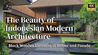 The Beauty of Indonesian Modern Architecture: Black Wooden Elements in Indoor and Facade