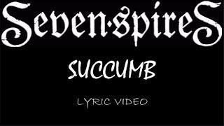 Seven Spires - Succumb - 2020 - Lyric Video