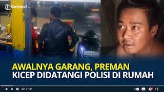 Awalnya Garang Aniaya Pedagang Martabak, Preman Kicep Didatangi Polisi di Rumah, Senyum Ramah