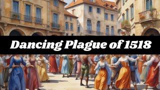 Dancing Plague of 1518 | The Literal Boogie Fever