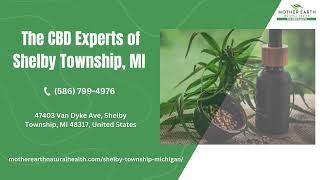 The CBD Experts of Shelby Township, MI | 586-799-4976 | Mother Earth Natural Health