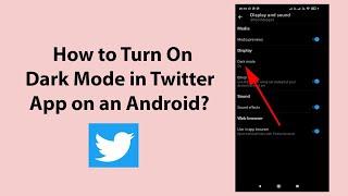 How to Turn On Dark Mode in Twitter App on an Android?