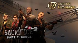 [SFM] L4D2 - The Sacrifice #2 - Barge