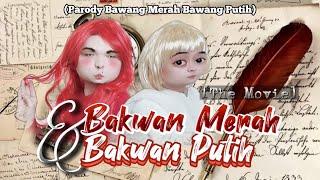 BAKWAN MERAH & BAKWAN PUTIH (The Movie): Parody Legenda Rakyat Terpopuler Bawang Merah & Putih 