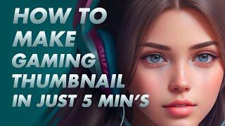 How To Create Awesome Gaming Thumbnails In 5 Minutes!