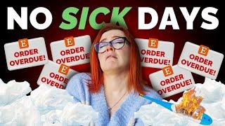 I'm sick. How the hell will I run my home business? 