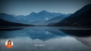 You Take My Breath Away (Lyrics) - by Rex Smith