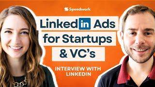 LinkedIn Ads for Startups & VCs - Best Practices Interview with Anthony Blatner