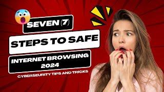 7 STEPS TO SAFE INTERNET BROWSING 2024 !!!  ( CYBERSEURITY TIPS AND TRICKS )