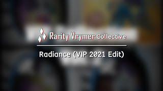 Rarity Vrymer Collective - Radiance (VIP 2021 Edit) (Original Mix)