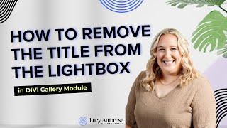 How to remove the image name from Lighbox in Divi Gallery - 2023