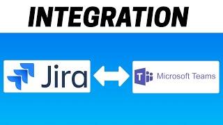 How to Integrate Jira with Microsoft Teams