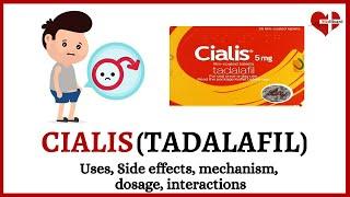 Cialis (Tadalafil) Explained: Benefits, How it works, Side Effects & More