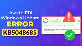 [Fixed] ️ Windows Update Error Code KB5048685 Install Error Windows 11 KB5048685