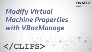 Modify Virtual Machine Properties with VBoxManage