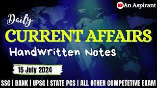 15th July 2024 || Daily current affairs || Handwritten notes || An Aspirant !