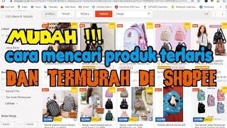 mudah !!! cara mencari produk terlaris dan termurah di shopee