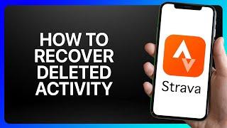 How To Recover Deleted Activity On Strava Tutorial