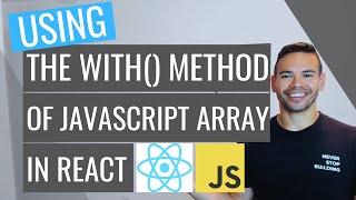 A Real Frontend Scenario: Using JavaScript's with() Method in React