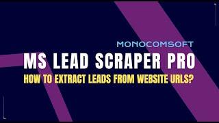 How to extract unlimited leads with lead extractor software - Monocomsoft