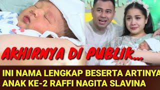 AKHIRNYA DI PUBLIK..!! INI NAMA LENGKAP BESERTA ARTINYA ANAK KE-2 RAFFI AHMAD NAGITA SLAVINA