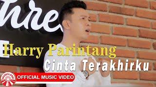 Harry Parintang - Cinta Terakhirku [Official Music Video HD]