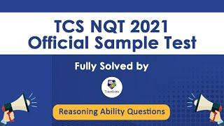 TCS NQT 2021 Official Sample Test ! Complete Solution for Reasoning Ability solutions! TCS NQT !