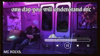 KOLYA_-_ONE_DAY_YOU_WILL_UNDERSTAND_ME_(OFFICIAL AUDIO)_|_2022_|_PROD.BY{MELLOWDEEP}