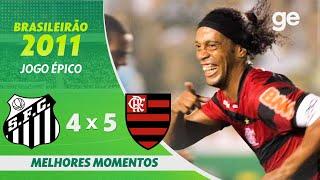 SANTOS 4 X 5 FLAMENGO | NEYMAR E RONALDINHO FAZEM JOGO HISTÓRICO | MELHORES MOMENTOS | ge.globo